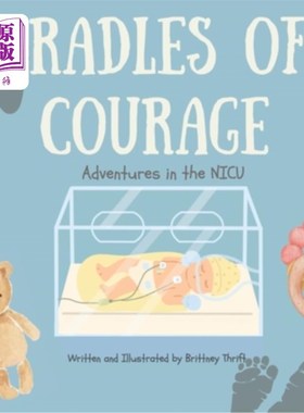 海外直订医药图书Cradles of Courage: Adventures in the NICU 勇气的摇篮：在新生儿重症监护室的冒险