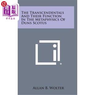 海外直订The Transcendentals and Their Function in the Metaphysics of Duns Scotus 超验论及其在邓斯斯科特斯形而上学中