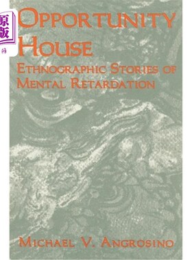 海外直订Opportunity House: Ethnographic Stories of Mental Retardation 机会之家：智障的人种学故事：智障的人种学故事