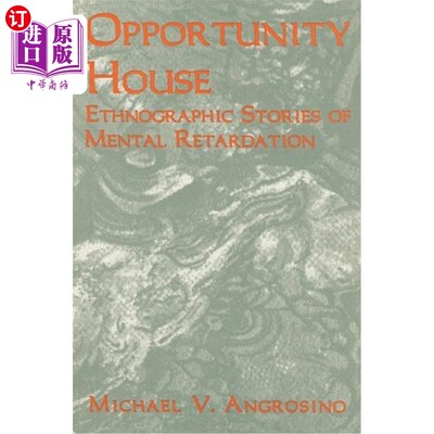 海外直订Opportunity House: Ethnographic Stories of Mental Retardation 机会之家：智障的人种学故事：智障的人种学故事