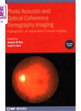 海外直订医药图书Photo Acoustic and Optical Coherence Tomography Imaging, Volume 3: Angiography:  光声光学相干层析成