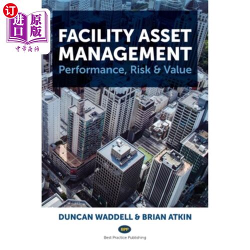 海外直订Facility Asset Management: Performance, Risk & Value 设备资产管理：绩效、风险和价值
