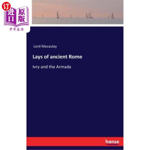 海外直订Lays of ancient Rome: Ivry and the Armada 古罗马的故事:艾夫里和无敌舰队