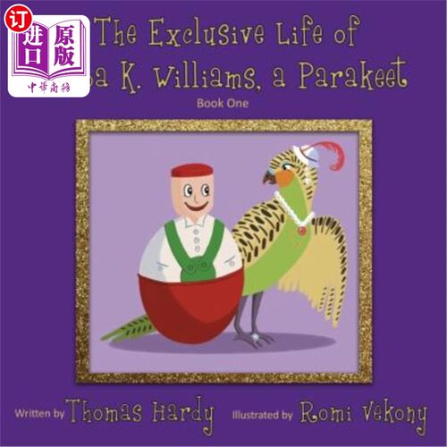 海外直订The Exclusive Life of Reba K. Williams, a Parakeet: Book One