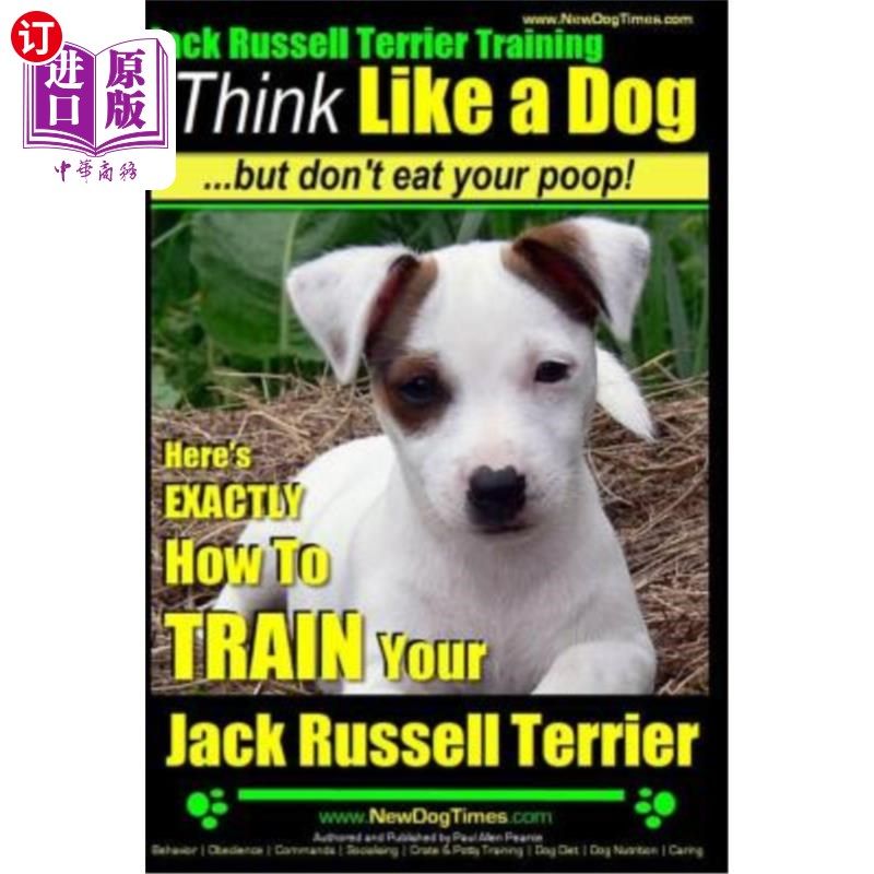 海外直订jack russell terrier training, think like a dog, but don