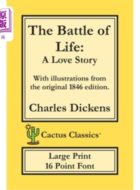 海外直订The Battle of Life (Cactus Classics Large Print): A Love Story; 16 Point Font; L 生命之战（仙人掌经典大字）