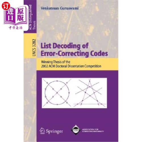 海外直订List Decoding of Error-Correcting Codes: Winning Thesis of the 2002 ACM Doctoral 纠错码的列表解码：2002年A