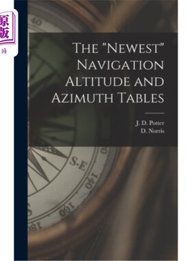 海外直订The Newest Navigation Altitude and Azimuth Tables 最新的导航高度和方位角表