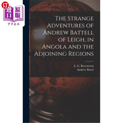 海外直订The Strange Adventures of Andrew Battell of Leigh, in Angola and the Adjoining R 利的安德鲁·巴特尔的奇异冒