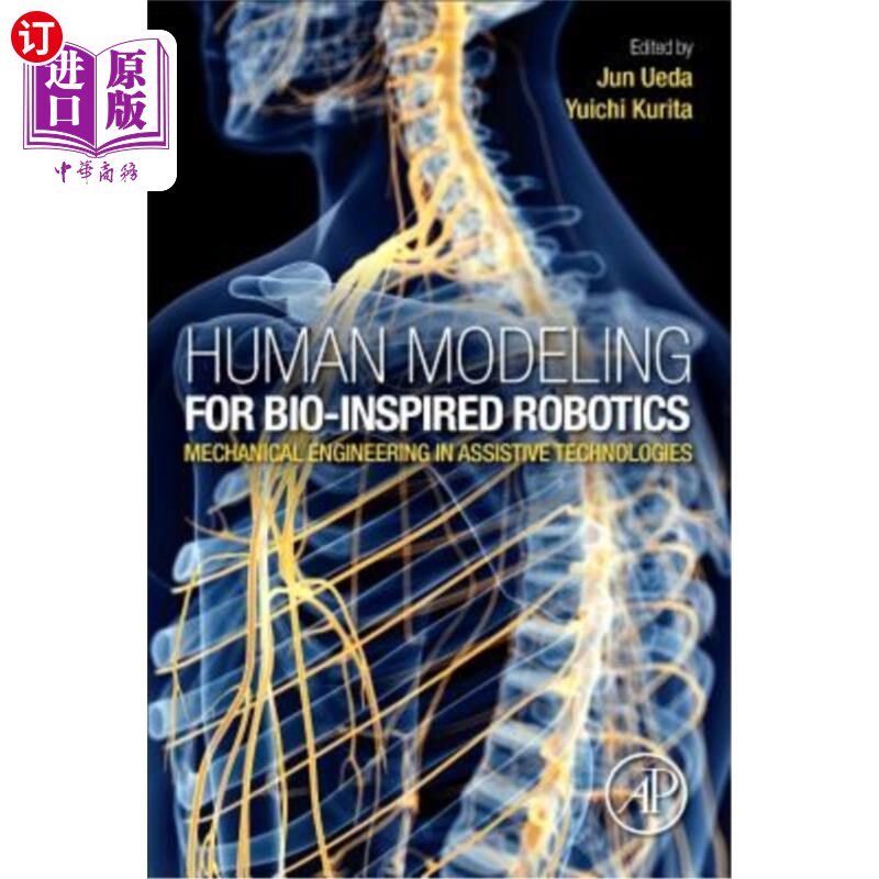海外直订Human Modeling for Bio-Inspired Robotics: Mechanical Engineering in Assistive Te 仿生机器人的人体建模：辅助