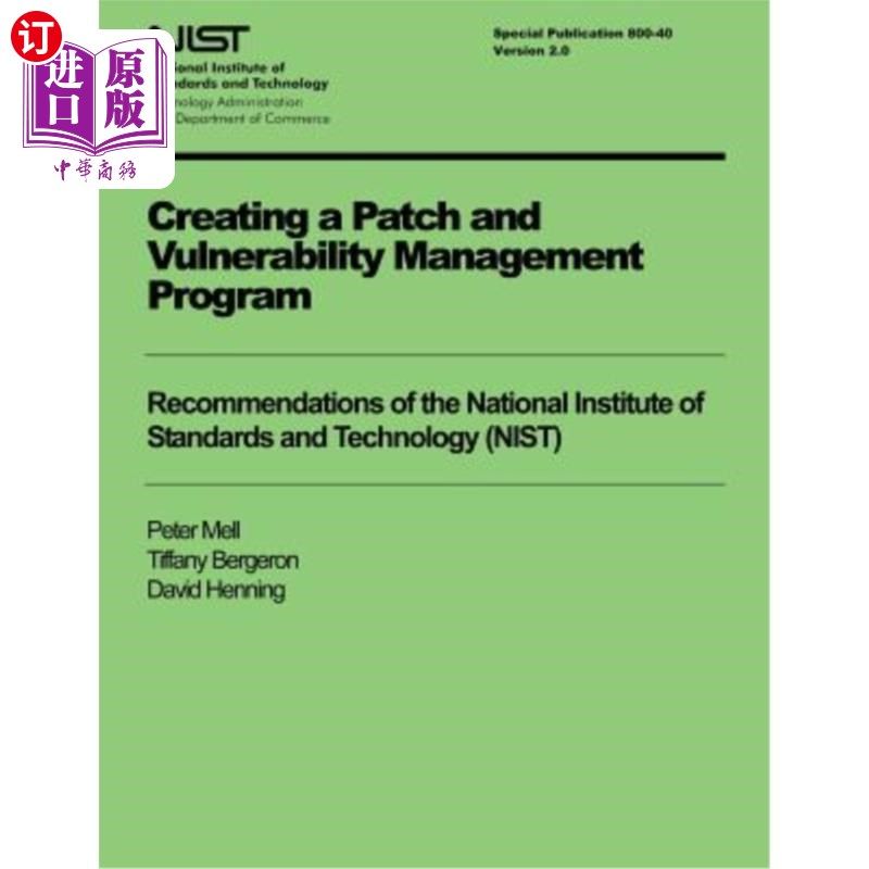 海外直订Creating a Patch and Vulnerability Management Program: Recommendations of the Na 创建补丁和漏洞管理程序:美