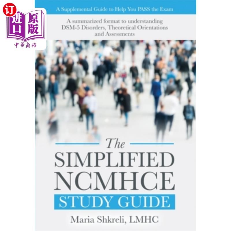 海外直订The Simplified NCMHCE Study Guide: A Summarized Format to Understanding DSM-5 Di 简化的NCMHCE研