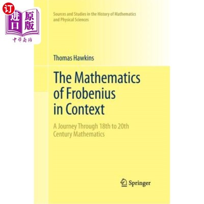 海外直订The Mathematics of Frobenius in Context: A Journey Through 18th to 20th Century  语境中的弗罗贝尼乌斯数学：