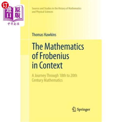 海外直订The Mathematics of Frobenius in Context: A Journey Through 18th to 20th Century  语境中的弗罗贝尼乌斯数学：