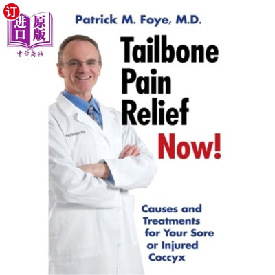 海外直订医药图书Tailbone Pain Relief Now! Causes and Treatments for Your Sore or Injured Coccyx 尾骨疼痛立即缓解!尾