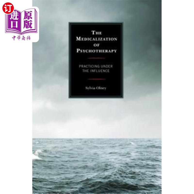 海外直订医药图书The Medicalization of Psychotherapy: Practicing Under the Influence 心理治疗的药物化：影响下的实践