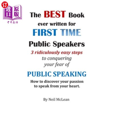 海外直订The Best Book Ever Written for First Time Public Speakers: 3 Ridiculously Easy S 有史以来为第一次公开演讲的