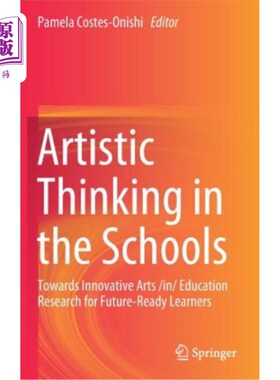 海外直订Artistic Thinking in the Schools: Towards Innovative Arts /In/ Education Researc 学校的艺术思维：面向未来学