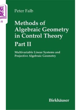 海外直订Methods of Algebraic Geometry in Control Theory: Part II: Multivariable Linear S 控制理论中的代数几何方法：