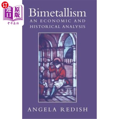 海外直订Bimetallism: An Economic and Historical Analysis 双金属主义:一种经济和历史分析