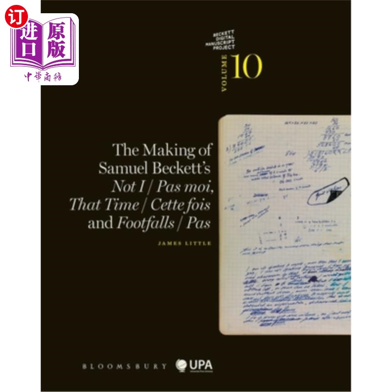 海外直订The Making of Samuel Beckett's Not I / Pas Moi, That Time / Cette Fois and Footf 塞缪尔·贝克特的《不是我》