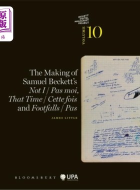 海外直订The Making of Samuel Beckett's Not I / Pas Moi, That Time / Cette Fois and Footf 塞缪尔·贝克特的《不是我》