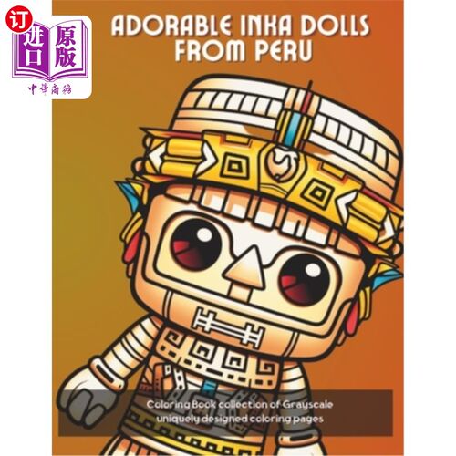 海外直订Adorable Inka Dolls From Peru Coloring Book To Stress Relief and Relaxation 从秘鲁着色书可爱的印卡娃娃缓解