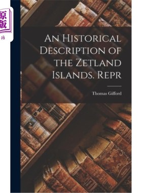 海外直订An Historical Description of the Zetland Islands. Repr 泽特兰群岛的历史描述。Repr
