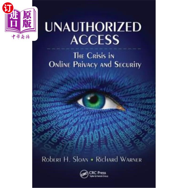 海外直订Unauthorized Access: The Crisis in Online Privacy and Security 未经授权的访问:在线隐私和安全危机