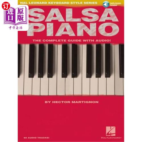 海外直订Salsa Piano - The Complete Guide with Online Audio!: Hal Leonard Keyboard Style  萨尔萨钢琴-完整的指南与在
