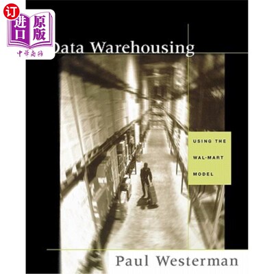 海外直订Data Warehousing: Using the Wal-Mart Model 数据仓库：使用沃尔玛模型