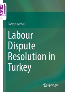 海外直订Labour Dispute Resolution in Turkey 土耳其的劳动争议解决