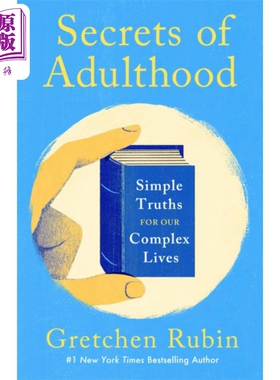 成人的秘密 复杂生活中的简单真理 Secrets of Adulthood 英文原版 Gretchen Rubin【中商原版】