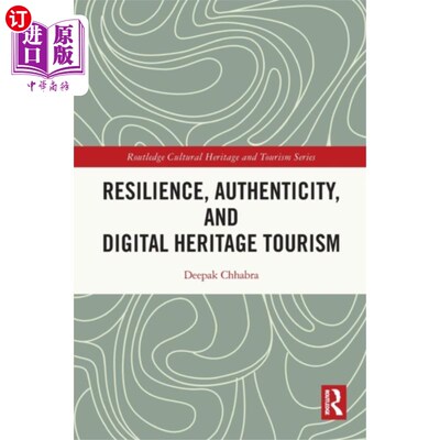 海外直订Resilience, Authenticity and Digital Heritage To... 韧性、真实性和数字遗产旅游