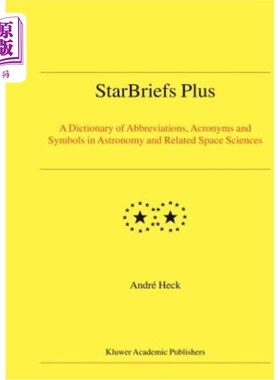 海外直订Starbriefs Plus: A Dictionary of Abbreviations, Acronyms and Symbols in Astronom Starbriefs Plus