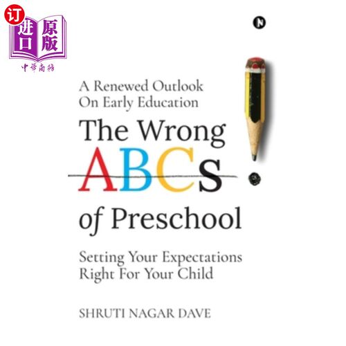 海外直订The Wrong ABCs of Preschool: A Renewed Outlook On Early Education 学前教育的错误基础：早期教育的新观点