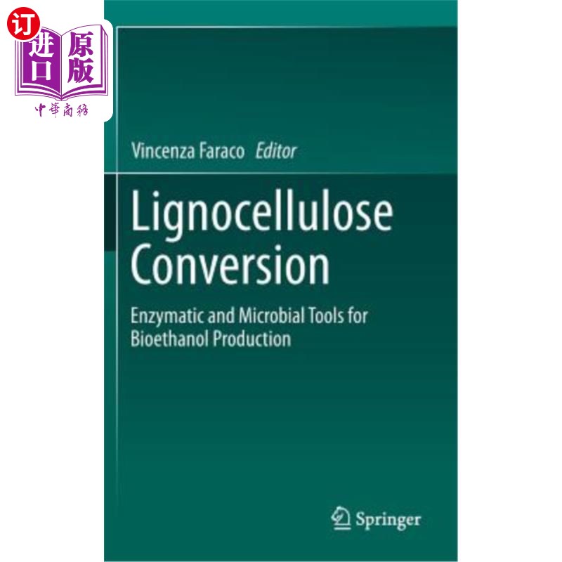 海外直订Lignocellulose Conversion: Enzymatic and Microbial Tools for Bioethanol Producti 木质纤维素转化:生物乙醇生