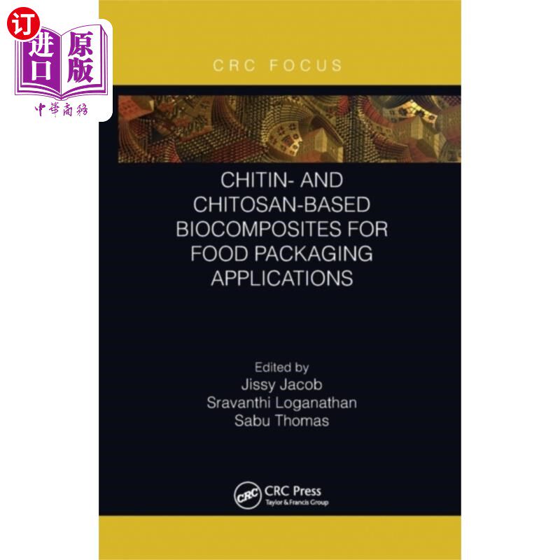 海外直订Chitin- and Chitosan-Based Biocomposites for Foo... 用于食品包装的甲壳素和壳聚糖基生物复合材料