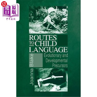 海外直订Routes to Child Language: Evolutionary and Developmental Precursors 儿童语言之路：进化和发展的先兆