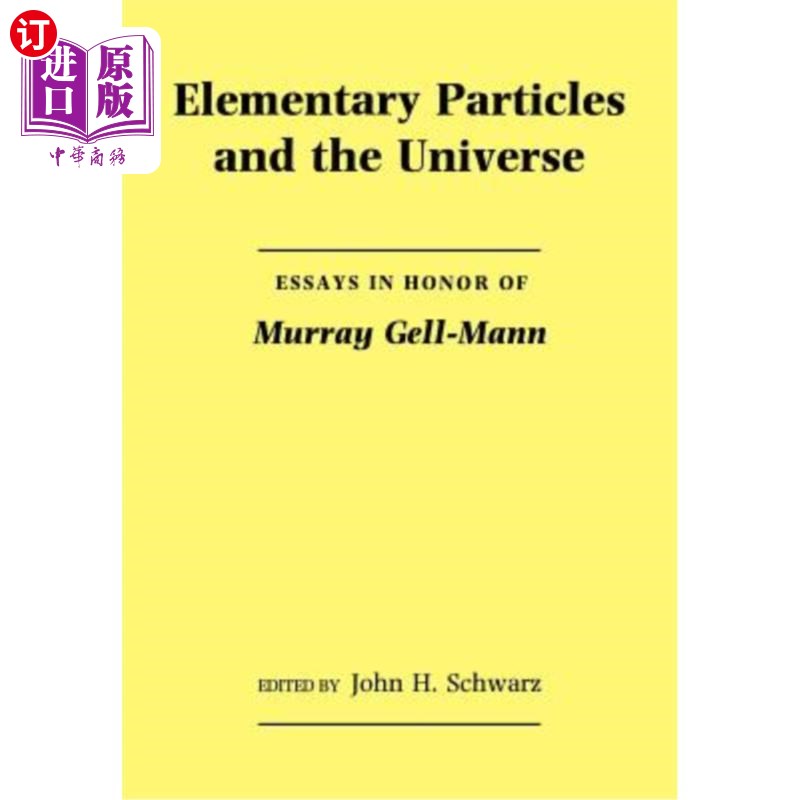 海外直订Elementary Particles and the Universe: Essays in Honor of Murray Gell-Mann基本粒子与宇宙：纪念默里·盖尔曼