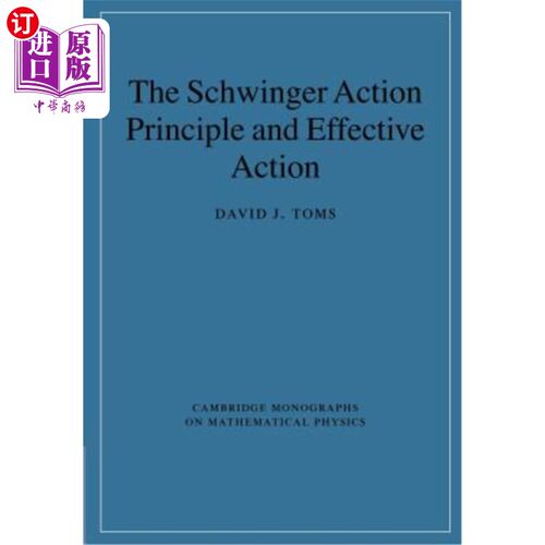 海外直订The Schwinger Action Principle and Effective Action 施温格作用原理与有效作用