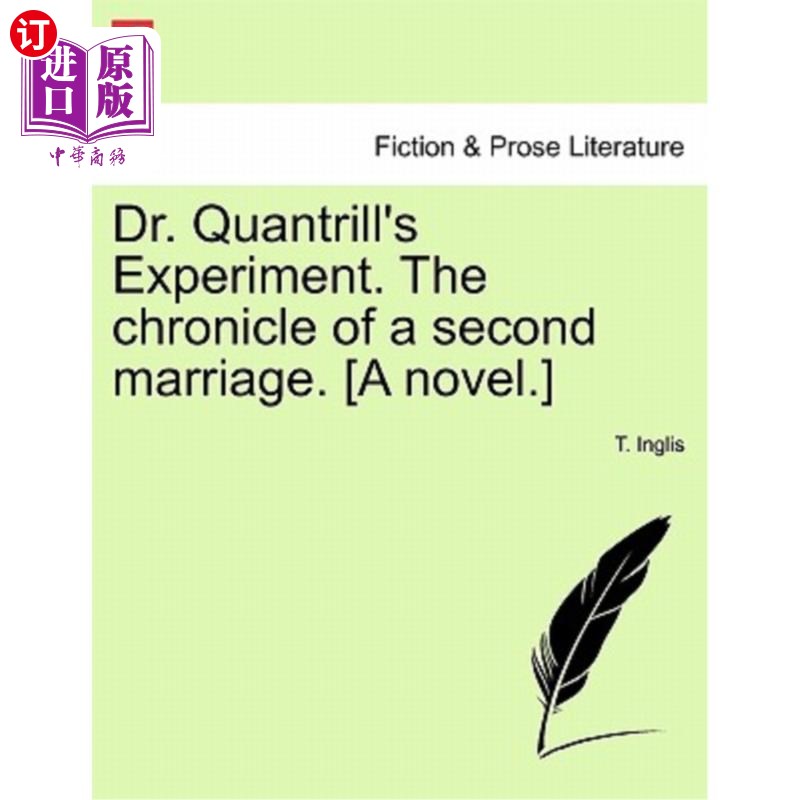 海外直订Dr. Quantrill's Experiment. the Chronicle of a Second Marriage.[A Novel.]昆特里尔博士的实验。第二次婚姻的