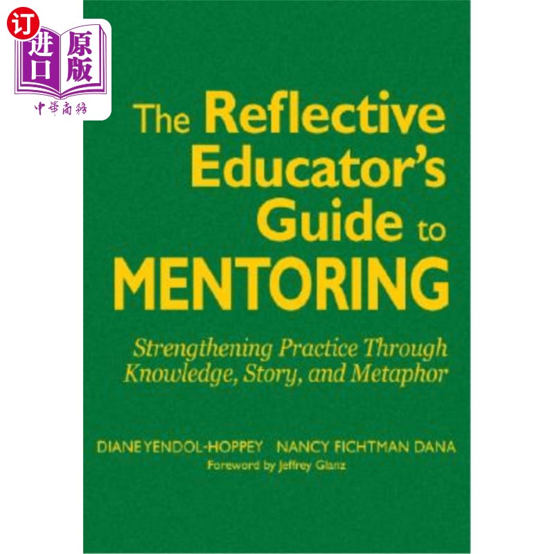 海外直订The Reflective Educator's Guide to Mentoring: Strengthening Practice Through Kno 反思教育者指导:通过知识、故事