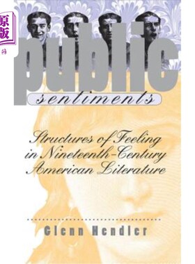 海外直订Public Sentiments: Structures of Feeling in Nineteenth-Century American Literatu 公众情感:十九世纪美国文学