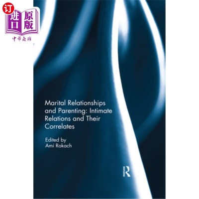海外直订Marital Relationships and Parenting: Intimate Relations and Their Correlates 婚姻关系与养育:亲密关系及其相