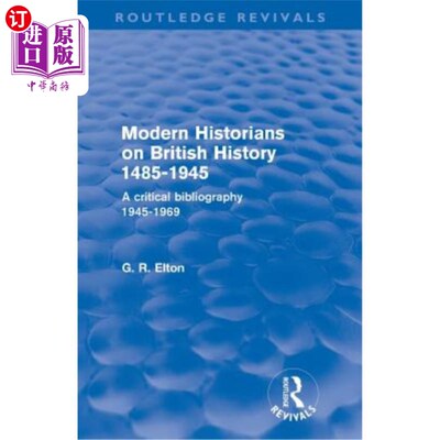 海外直订Modern Historians on British History 1485-1945 (Routledge Revivals): A Critical  现代历史学家对英国历史1485