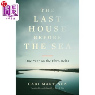 Before 一年 房子：埃布罗三角洲 Last House Ebro Sea the 海前最后 海外直订The One Delta Year