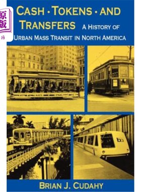 海外直订Cash, Tokens, & Transfers: A History of Urban Mass Transit in North America 现金、代币和转账：北美城市公共交通的