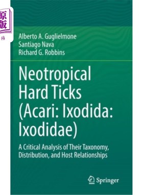 海外直订Neotropical Hard Ticks (Acari: Ixodida: Ixodidae): A Critical Analysis of Their  新热带硬蜱(蜱螨亚纲:硬蜱科