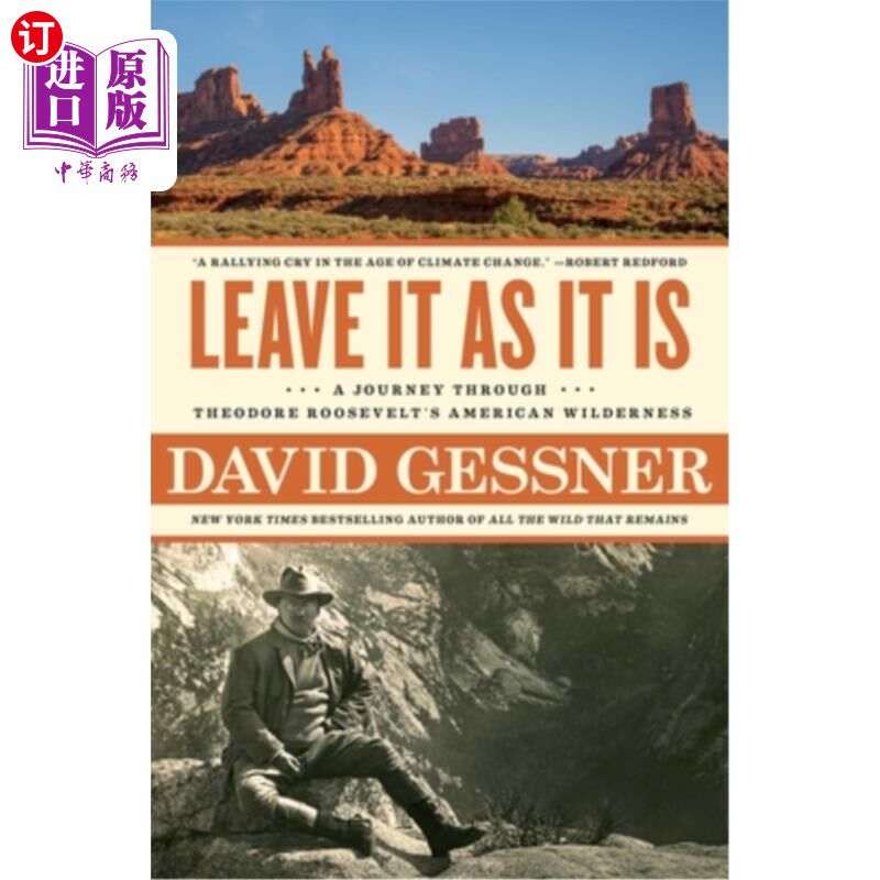 海外直订Leave It as It Is: A Journey Through Theodore Roosevelt's American Wilderness 《顺其自然:西奥多·罗斯福的美